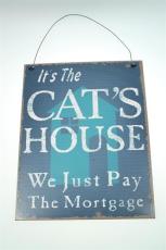 Metallskylt - It's the cats house..